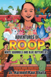 Adventures of Roop: White Squirrels and Blue Butterflies