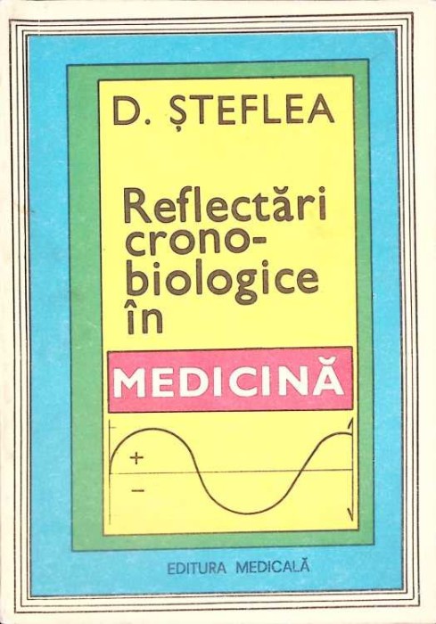 REFLECTARI CRONO-BIOLOGICE IN MEDICINA-D. STEFLEA-263005