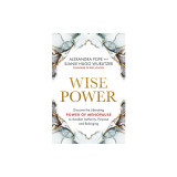Wise Power: Discover the Liberating Power of Menopause to Awaken Authority, Purpose and Belo Nging