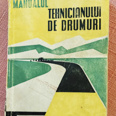 Manualul tehnicianului de drumuri. Editura Tehinca, 1958 - N. Badoiu