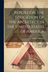 Report on the Education of the Architect in the United States of America foto