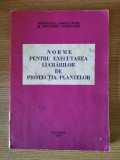 NORME PENTRU EXECUTAREA LUCRARILOR DE PROTECTIA PLANTELOR (1978)