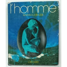 L &#039;HOMME , INITIATION A LA BIOLOGIE par JEAN ROSTAND et ANDREE TETRY , 1972