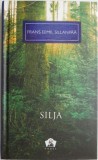Silja sau O soarta zbuciumata - Frans Eemil Sillanpaa - Roman Beletristica