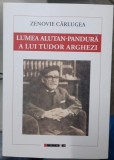 Lumea alutan-pandura a lui Tudor Arghezi - Zenovie Carlugea