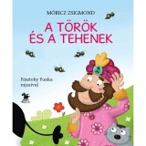 A t&ouml;r&ouml;k &eacute;s a tehenek - M&oacute;ricz Zsigmond
