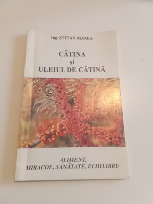 Cătina și uleiul de Cătina - Ștefan Manea foto