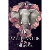Ahol az elef&aacute;ntok s&iacute;rnak - Holy Evans