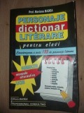 Dictionar personaje literare pentru elevi - Mariana Badea