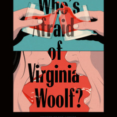 Who's Afraid of Virginia Woolf?