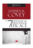 Cele 7 deprinderi ale persoanelor eficace - Paperback brosat - Stephen R. Covey - All