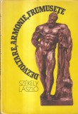 Szekely Laszlo - Dezvoltare, armonie, frumusete
