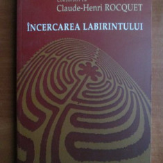Mircea Eliade - Convorbiri cu Claude Henri Rocquet. Incercarea labirintului RARA