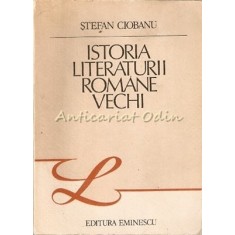 Istoria Literaturii Romane Vechi - Stefan Ciobanu