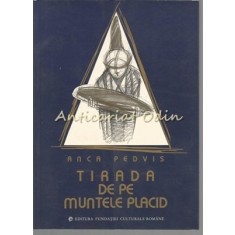 Tirada De Pe Muntele Placid - Anca Pedvis