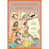 Ah&aacute;ny kir&aacute;lyl&aacute;ny, annyi mese - Simon R&eacute;ka Zsuzsanna