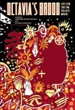 Octavia&#039;s Brood: Science Fiction Stories from Social Justice Movements