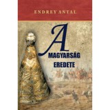 A magyars&aacute;g eredete - Endrey Antal