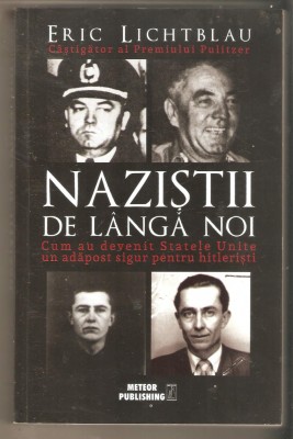 Eric Lichtblau-Nazistii de langa noi foto