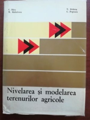 Nivelarea si modelarea terenurilor agricole- C.Bara, M.Radulescu, V.Dobrea, C.Popescu foto