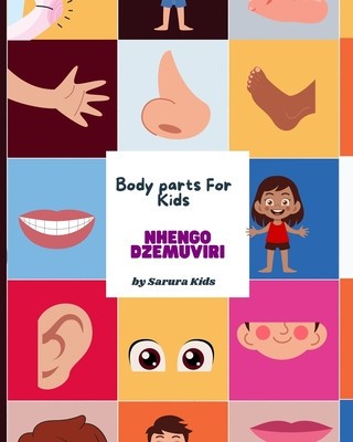 Body Parts for Kids: Nhengo Dzemuviri: A Shona and English language workbook foto