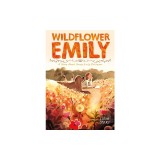 Wildflower Emily: A Story about Young Emily Dickinson