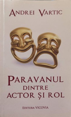 PARAVANUL DINTRE ACTOR SI ROL-ANDREI VARTIC-238817 foto