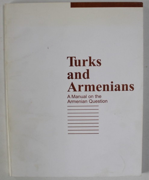TURKS AND ARMENIANS , A MANUAL ON THE ARMENIAN QUESTION by JUSTIN McCARTHY and CAROLYN McCARTHY , 1989