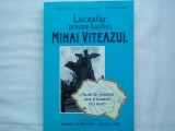 Cumpara ieftin LUCEAFAR PRINTRE LUCIFERI: MIHAI VITEAZUL- IOAN D. CIUCA, DOMNICA CIUCA, ION M.