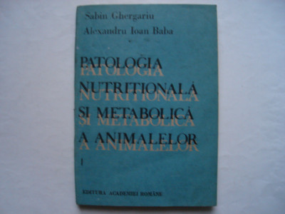 Patologia nutritionala si metabolica a animalelor (vol. I) - S. Gregariu, A.Baba foto