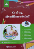 CU DRAG, DIN CALIMARA INIMII. AUXILIAR PENTRU ELEVII CLASELOR II-IV-GABRIELA VILCU, ADRIANA BOZDORO, ALINA -340942