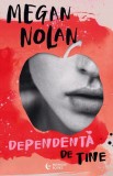 Dependenta de tine - Megan Nolan - Bookzone
