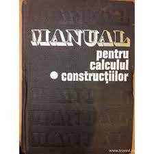 A. D. Caracostea - Manual pentru calculul construcțiilor ( vol. 1 ) foto