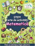 STEM. Matematica. Carte de activitati |