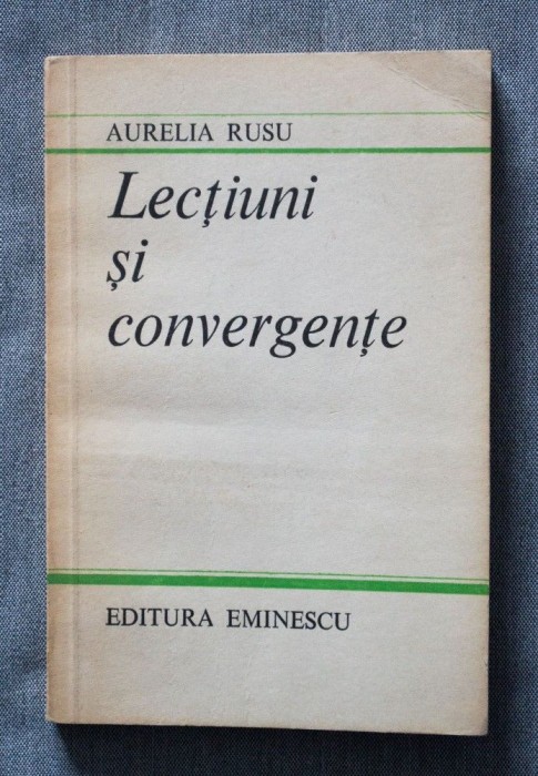 Aurelia Rusu - Lecțiuni și convergențe