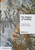 The Origins of Cooking | Ferran Adria, Phaidon Press