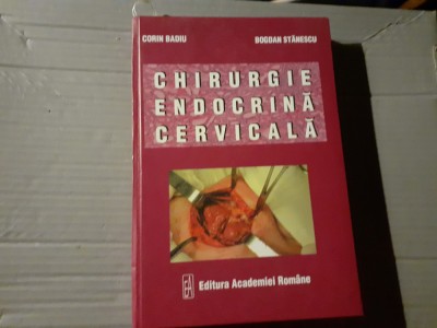 CHIRURGIE ENDOCRINA CERVICALA - CORIN BADIU, BOGDAN STANESCU,ED ACADEMIEI 2005 foto