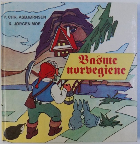 BASME NORVEGIENE de P. CHR. ASBJORSEN &amp; JORGEN MOE , ilustratii de ADRIANA BELLU , 1995