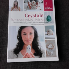 CRYSTALS FOR EVERYDAY LIVING - CHRISTINA RODENBECK (CARTE IN LIMBA ENGLEZA)