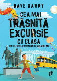 Cea mai trăsnită excursie cu clasa (Vol. 1) - Paperback brosat - Dave Barry - Storia Books