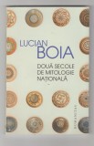 bnk cp Lucian Boia - Doua secole de mitologie nationala