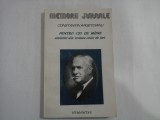 CONSTANTIN ARGETOIANU - PENTRU CEI DE MAINE AMINTIREA CELOR DE IERI - MEMORII JURNALE