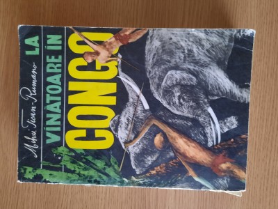 LA VANATOARE IN CONGO &amp;ndash; MIHAI TICAN RUMANO (1968) foto