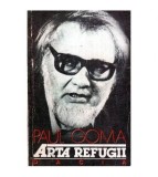 Paul Goma - Arta refugii - 114029