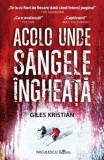 Acolo unde sangele ingheata/Giles Kristian