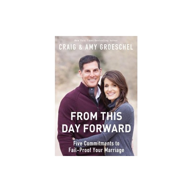 From This Day Forward: Five Commitments to Fail-Proof Your Marriage