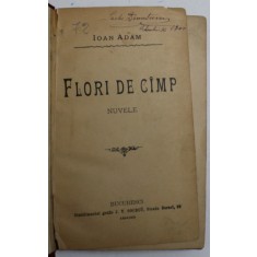FLORI DE CAMP , nuvele de IOAN ADAM , 1900