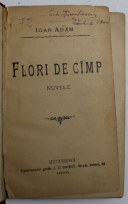 FLORI DE CAMP , nuvele de IOAN ADAM , 1900 foto