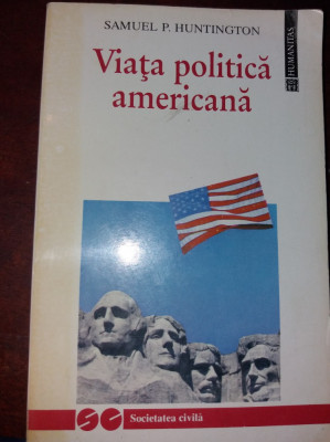 VIATA POLITICA AMERICANA - SAMUEL P. HUNTINGTON foto