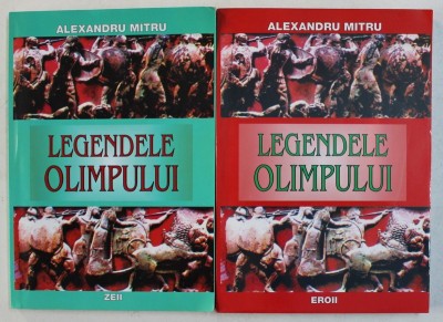 LEGENDELE OLIMPULUI , VOLUMELE I - II de ALEXANDRU MITRU , 2004 *EDITIE NECARTONATA foto